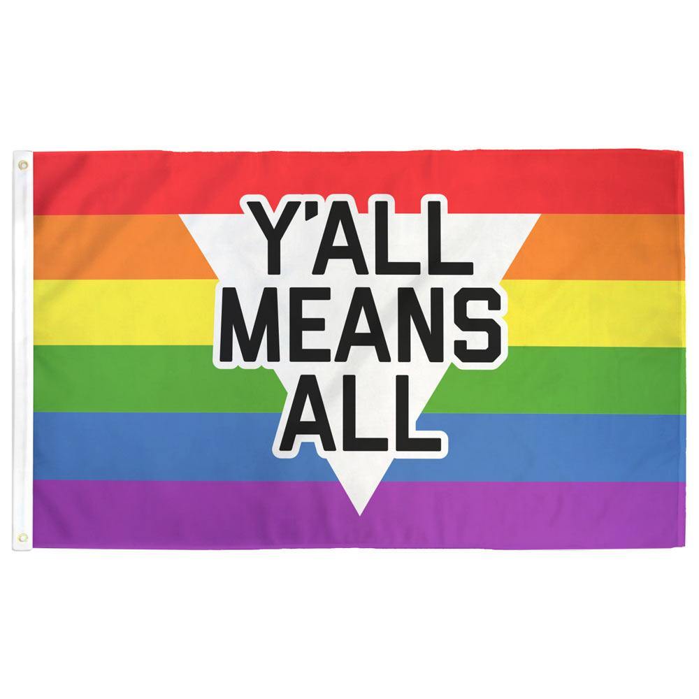 Y'all Means All rainbow pride flag — six stripes, white triangle, bold text