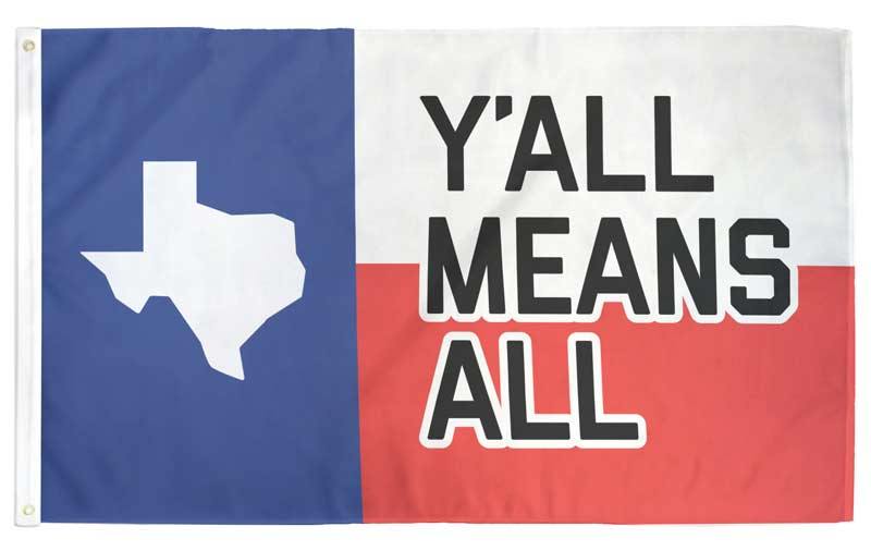 Y'all Means All Texas Flag laid flat — Lone Star design with Texas state shape