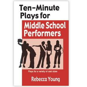 Ten-Minute Plays for Middle School Performers